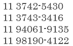  11 3742-5430 11 3743-3416 11 94061-9135 11 98190-4122